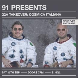 22a Takeover: Cosmica Italiana at Ninety One (formerly Vibe Bar) on Saturday 16th September 2023