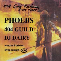 404 Guild Residency w/ Phoebs at The Windmill Brixton on Wednesday 24th August 2022