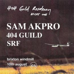404 Guild Residency w/ Sam Akpro at The Windmill Brixton on Wednesday 10th August 2022