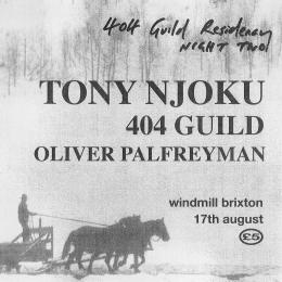 404 Guild Residency w/ Tony Njoku at The Windmill Brixton on Wednesday 17th August 2022