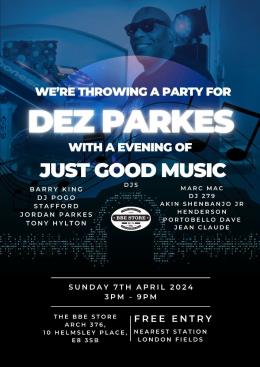 A Party for Dez Parkes at The BBE Store on Sunday 7th April 2024