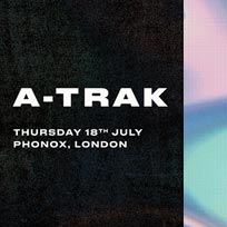 A-Trak at Phonox on Thursday 18th July 2019