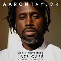 Aaron Taylor at Jazz Cafe on Wednesday 6th November 2019