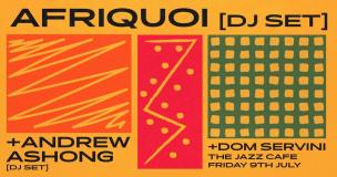 Afriquoi (DJ) + Andrew Ashong (DJ) at Jazz Cafe on Friday 9th July 2021
