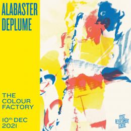 Alabaster Deplume at Colour Factory on Friday 10th December 2021