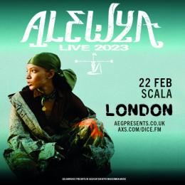 Alewya at Scala on Wednesday 22nd February 2023