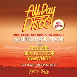 ALL DAY DISCO at Juju's Bar and Stage on Sunday 27th August 2023