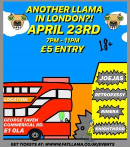 ANOTHER LLAMA IN LONDON?! at The George Tavern on Sunday 23rd April 2023