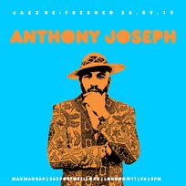Anthony Joseph at Mau Mau Bar on Thursday 26th September 2019