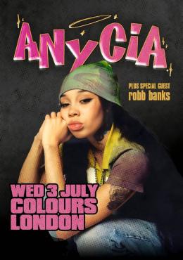 Anycia at Colours Hoxton on Wednesday 3rd July 2024