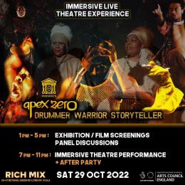 APEX ZERO: DRUMMER WARRIOR STORYTELLER at Rich Mix on Saturday 29th October 2022
