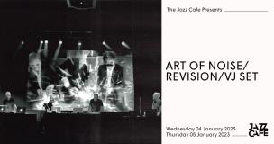 Art of Noise at Jazz Cafe on Wednesday 4th January 2023