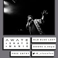 Awate / Shay D / Manik at Old Blue Last on Wednesday 29th March 2017