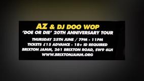 AZ & DJ DOO WOP at Brixton Jamm on Thursday 25th June 2015
