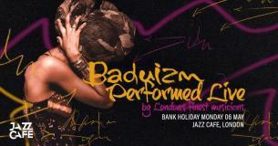 BADUIZM at The Steelyard on Monday 6th May 2024