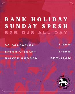 BANK HOLIDAY SUNDAY SPESH at White Horse Peckham on Sunday 24th August 2025