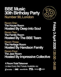 BBE Music 30th Birthday at Number 90 on Friday 3rd April 2026