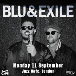 Blu & Exile at Jazz Cafe on Monday 11th September 2023