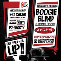 DJ Boogie Blind + BIG Cakes at Chip Shop BXTN on Friday 23rd March 2018
