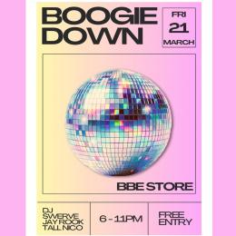 Boogie Down at The BBE Store on Friday 21st March 2025