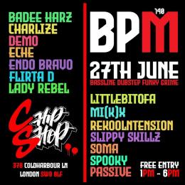 BPM 140 at Chip Shop BXTN on Saturday 27th June 2026