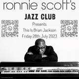 Brian Jackson presents This Is Brian Jackson at Ronnie Scotts on Friday 28th July 2023