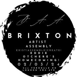 Brixton Artist Assembly at 244 Ferndale Road on Saturday 2nd March 2024