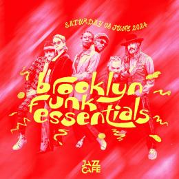 Brooklyn Funk Essentials at Jazz Cafe on Saturday 8th June 2024