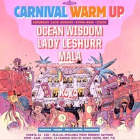 Carnival Warm Up w/ Ocean Wisdom  at KOKO on Saturday 26th August 2017