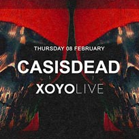CASisDEAD at XOYO on Thursday 8th February 2018
