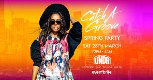 Catch A Groove Spring Party at UNDR on Saturday 28th March 2026