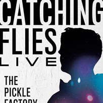 Catching Flies at Pickle Factory on Wednesday 16th October 2019