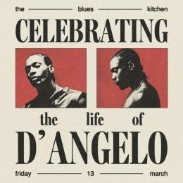 Celebrating D'Angelo at The Blues Kitchen Brixton on Friday 13th March 2026