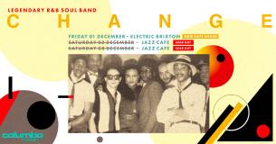 Change at Jazz Cafe on Saturday 2nd December 2023