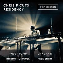 Chris P Cuts at Pop Brixton on Friday 28th July 2017