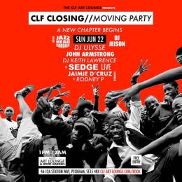 CLF CLOSING // MOVING PARTY at CLF Art Cafe on Sunday 22nd June 2025