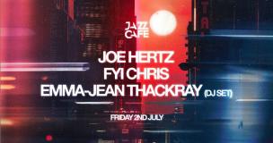 Joe Hertz, Chris FYI & Emma Jean Thackray (DJ Set). at Jazz Cafe on Friday 2nd July 2021