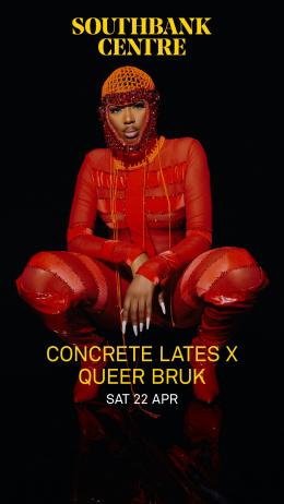 Concrete Lates x Queer Bruk at Southbank Centre on Saturday 22nd April 2023