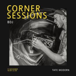 Corner Sessions at Tate Modern on Friday 15th November 2024