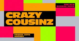 Crazy Cousinz DJ SET at The Old Queen's Head on Friday 20th August 2021