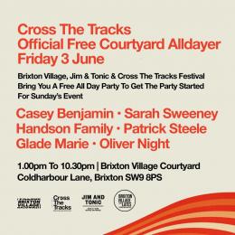 Cross The Tracks Free Alldayer at Brixton Village on Friday 3rd June 2022