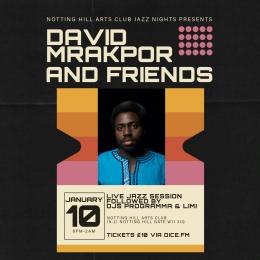 David Mrakpor & Friends at Notting Hill Arts Club on Friday 10th January 2025