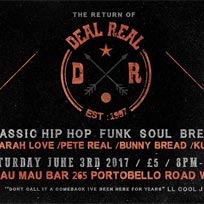 The Return of Deal Real at Mau Mau Bar on Saturday 3rd June 2017