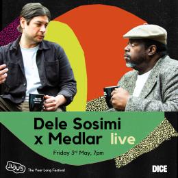DELE SOSIMI X MEDLAR  at Juju's Bar and Stage on Friday 3rd May 2024