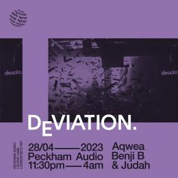 Deviation at Peckham Audio on Friday 28th April 2023