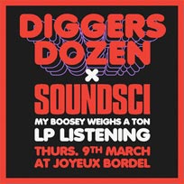 Diggers Dozen x Soundsci LP Listening at Joyeux Bordel on Thursday 9th March 2017