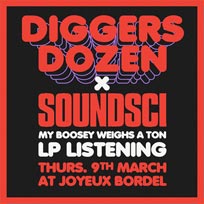 Diggers Dozen x Soundsci LP Listening at Joyeux Bordel on Thursday 9th March 2017