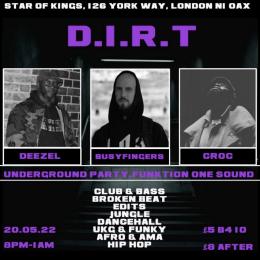 D.I.R.T at The Star of Kings on Friday 20th May 2022