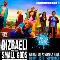Dizraeli & The Small Gods at Islington Assembly Hall on Friday 25th September 2015