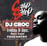 DJ Croc at Chip Shop BXTN on Friday 8th December 2023